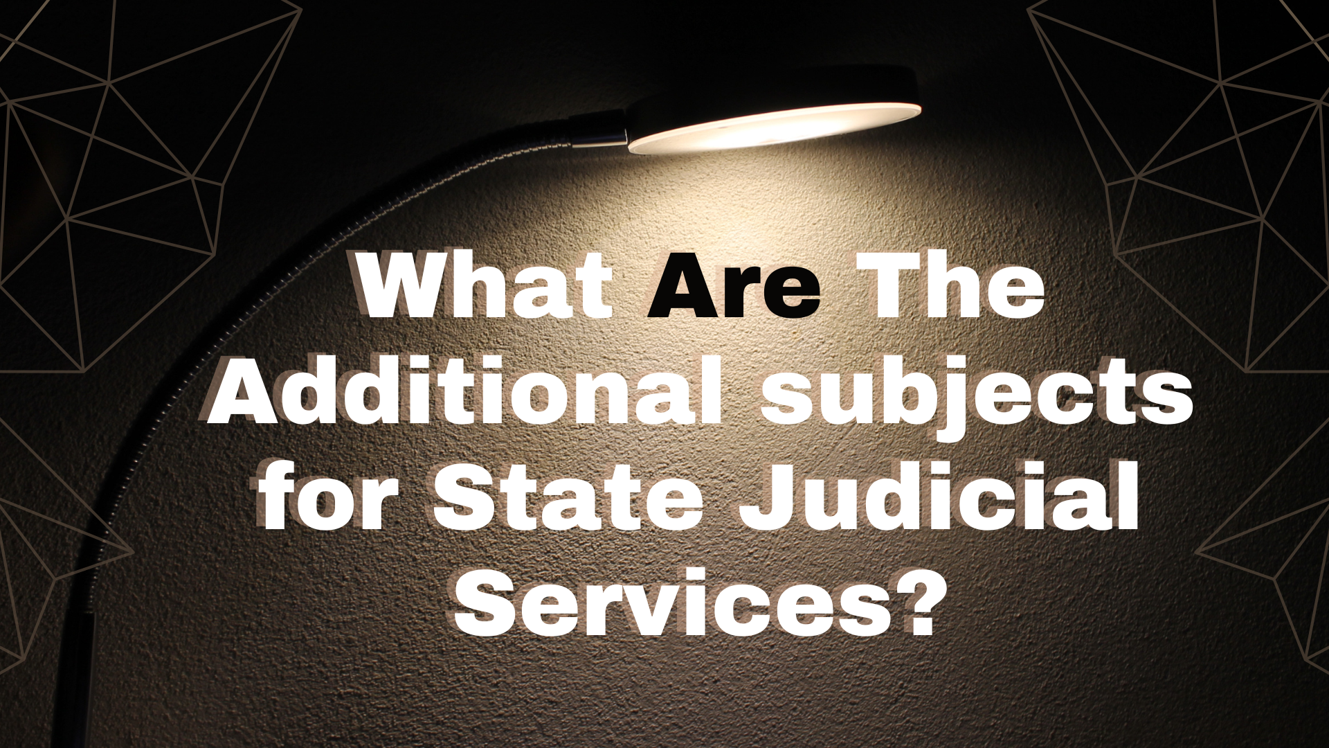 What are the additional subjects and local laws which a person has to study for State Judicial Services?